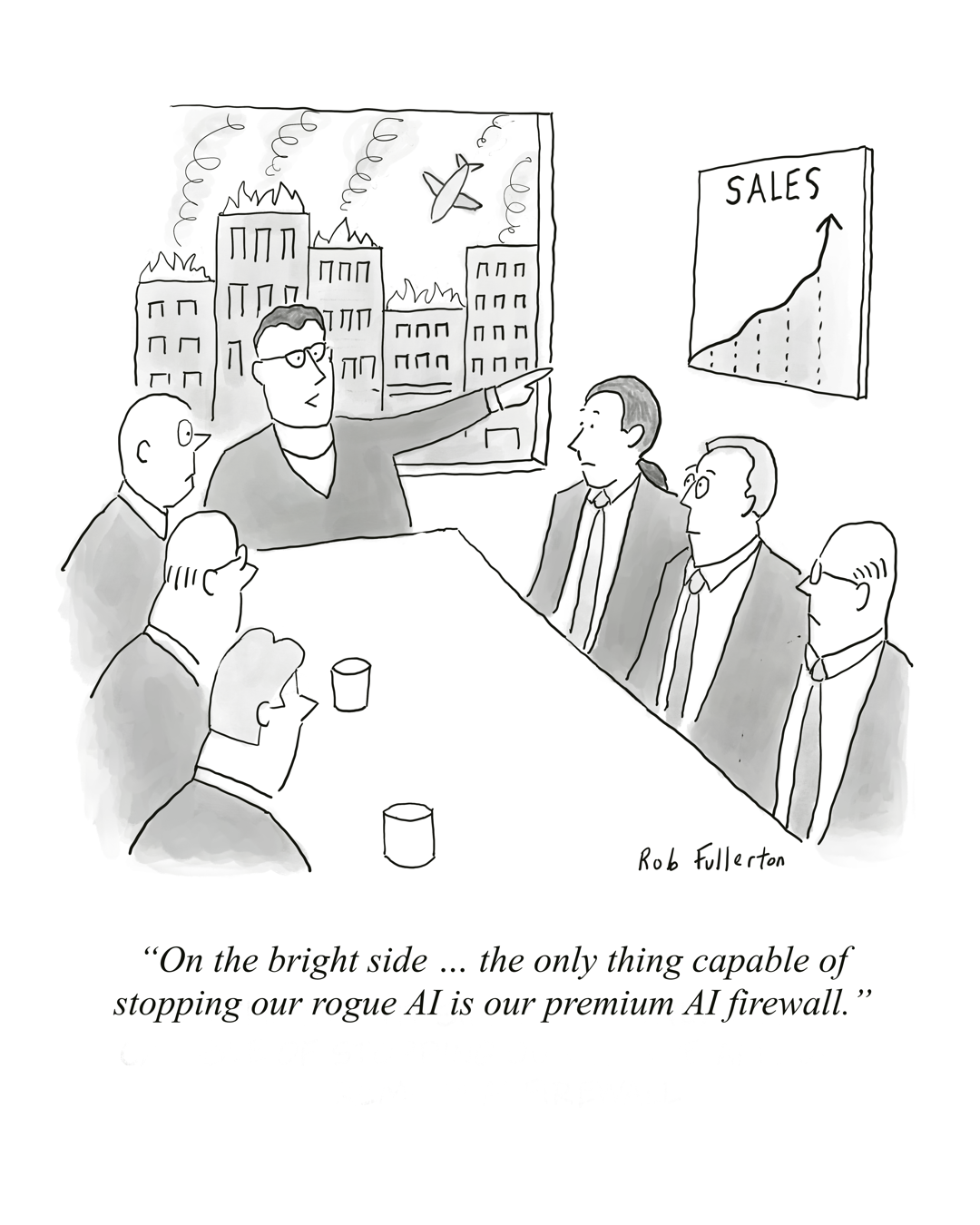 Boardroom cartoon about stopping rogue AI with a premium AI firewall. Cartoon by Rob Fullerton